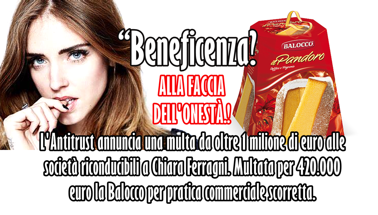 Chiara Ferragni-Balocco: Antitrust,multa 1mln E a casa dolciaria, per vendita pandoro di beneficenza