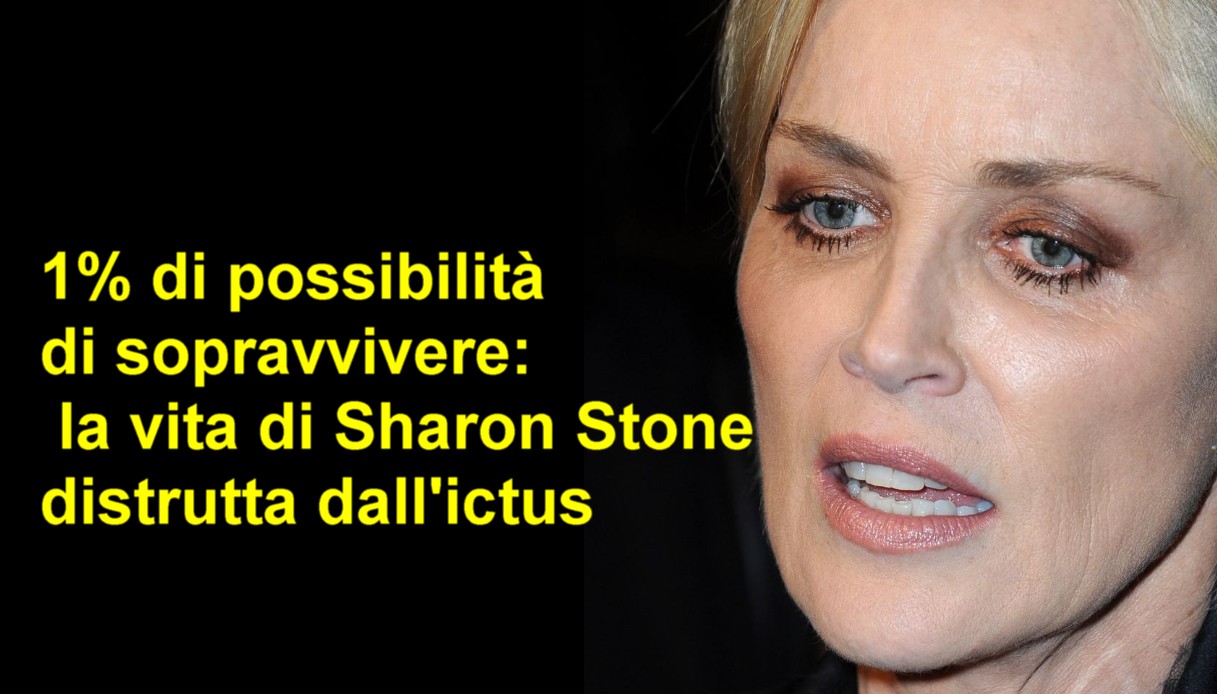 Sharon Stone distrutta dall'ictus:1% di possibilità di sopravvivere