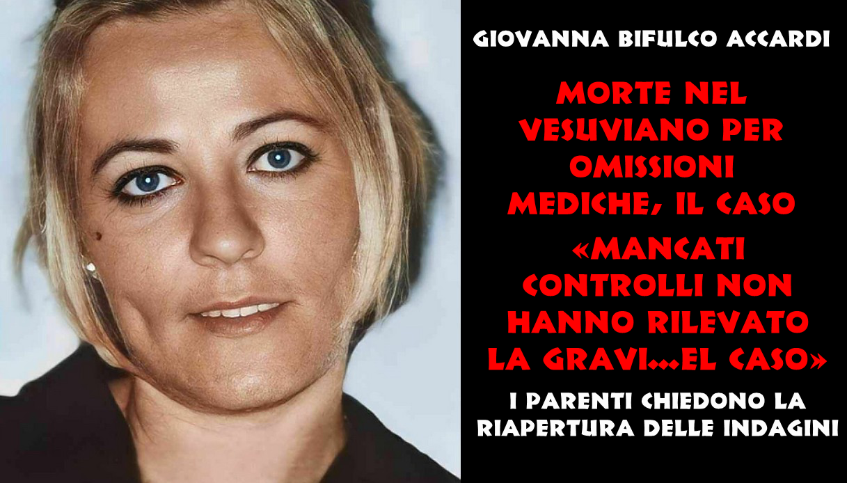Giovanna Bifulco Accardi, i parenti chiedono la riapertura delle indagini «Mancati controlli non hanno rilevato la gravità del caso»